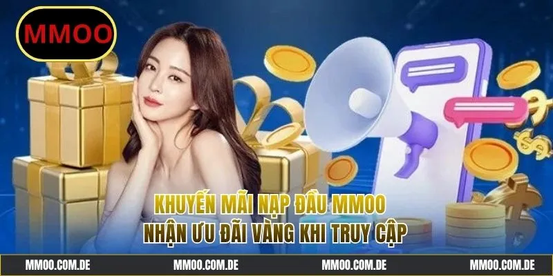 Khuyến Mãi Nạp Đầu MMOO - Chương Trình Nhận Thưởng Lớn Số 1